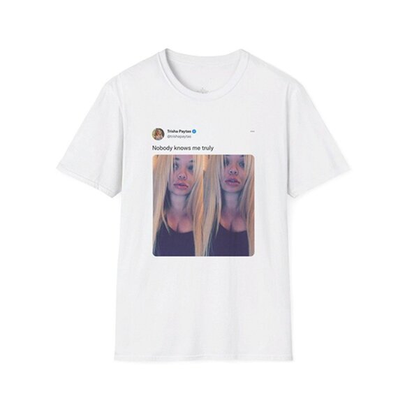 New Trisha Paytas Nobody Knows Me Truly T.we.et T Shirt - Picture 1 of 8